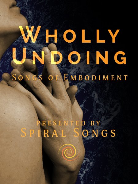 Spiral Songs Wholly Undoing concert poster